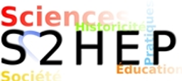 SCIENCES, SOCIETE, HISTORICITE, EDUCATION, PRATIQUES, S2HEP